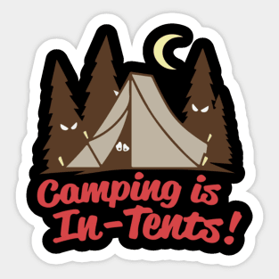 Camping is In-Tents. Sticker